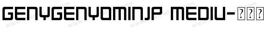 GENYGENYOMINJP MEDIU字体转换